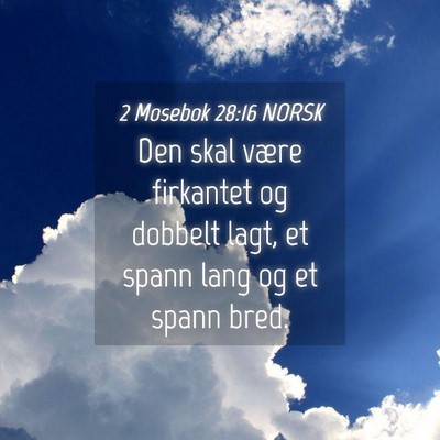 Picture 04 - 2 Mosebok 28:16 NORSK - Den skal være firkantet og dobbelt lagt, et - Bible Verse Picture