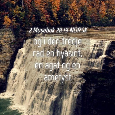 Picture 04 - 2 Mosebok 28:19 NORSK - og i den tredje rad en hyasint, en agat og en - Bible Verse Picture