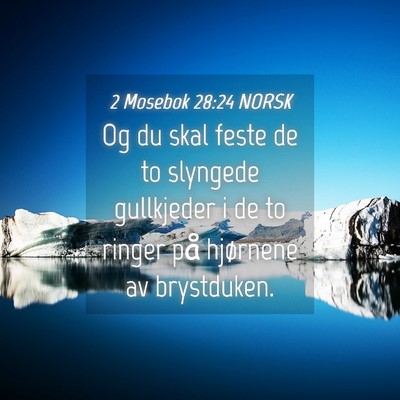 Picture 04 - 2 Mosebok 28:24 NORSK - Og du skal feste de to slyngede gullkjeder i de - Bible Verse Picture