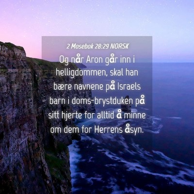 Picture 04 - 2 Mosebok 28:29 NORSK - Og når Aron går inn i helligdommen, skal han - Bible Verse Picture