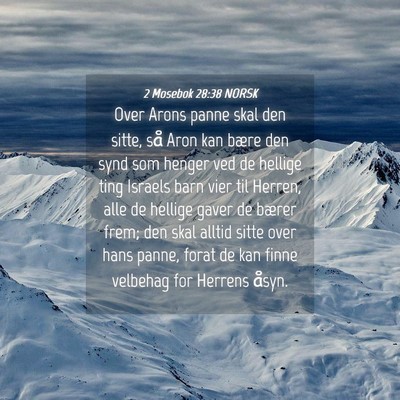 Picture 04 - 2 Mosebok 28:38 NORSK - Over Arons panne skal den sitte, så Aron kan - Bible Verse Picture