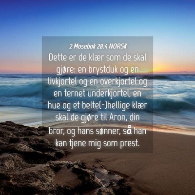 Picture 04 - 2 Mosebok 28:4 NORSK - Dette er de klær som de skal gjøre: en brystduk - Bible Verse Picture