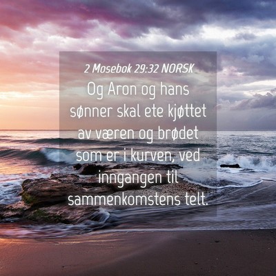 Picture 04 - 2 Mosebok 29:32 NORSK - Og Aron og hans sønner skal ete kjøttet av - Bible Verse Picture