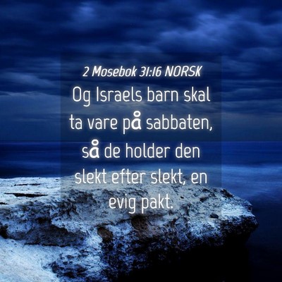 Picture 04 - 2 Mosebok 31:16 NORSK - Og Israels barn skal ta vare på sabbaten, så de - Bible Verse Picture