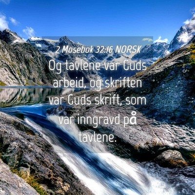 Picture 04 - 2 Mosebok 32:16 NORSK - Og tavlene var Guds arbeid, og skriften var Guds - Bible Verse Picture