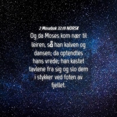 Picture 04 - 2 Mosebok 32:19 NORSK - Og da Moses kom nær til leiren, så han kalven - Bible Verse Picture