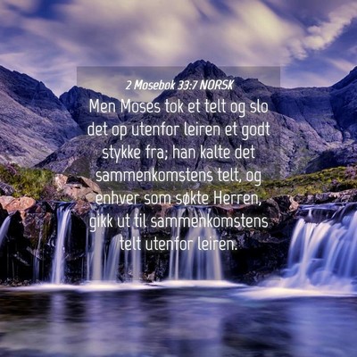 Picture 04 - 2 Mosebok 33:7 NORSK - Men Moses tok et telt og slo det op utenfor - Bible Verse Picture