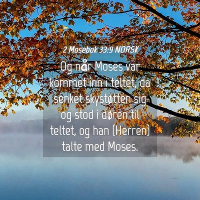 Picture 04 - 2 Mosebok 33:9 NORSK - Og når Moses var kommet inn i teltet, da senket - Bible Verse Picture