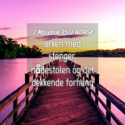 Picture 04 - 2 Mosebok 35:12 NORSK - arken med stenger, nådestolen og det dekkende - Bible Verse Picture