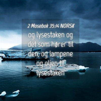 Picture 04 - 2 Mosebok 35:14 NORSK - og lysestaken og det som hører til den, og - Bible Verse Picture