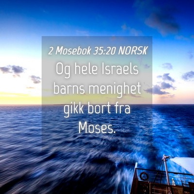 Picture 04 - 2 Mosebok 35:20 NORSK - Og hele Israels barns menighet gikk bort fra - Bible Verse Picture
