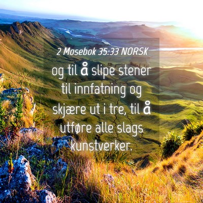 Picture 04 - 2 Mosebok 35:33 NORSK - og til å slipe stener til innfatning og skjære - Bible Verse Picture
