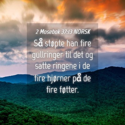 Picture 04 - 2 Mosebok 37:13 NORSK - Så støpte han fire gullringer til det og satte - Bible Verse Picture