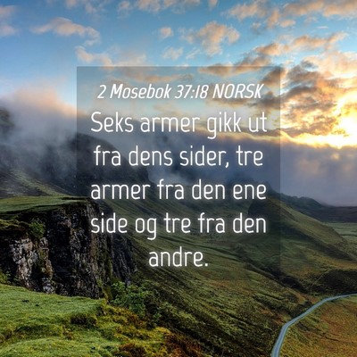 Picture 04 - 2 Mosebok 37:18 NORSK - Seks armer gikk ut fra dens sider, tre armer fra - Bible Verse Picture