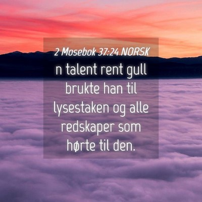 Picture 04 - 2 Mosebok 37:24 NORSK - n talent rent gull brukte han til lysestaken og - Bible Verse Picture