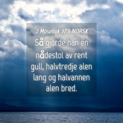 Picture 04 - 2 Mosebok 37:6 NORSK - Så gjorde han en nådestol av rent gull, - Bible Verse Picture