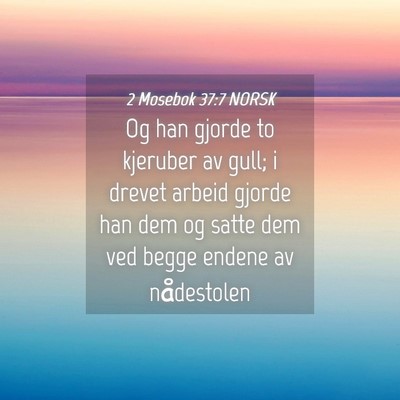 Picture 04 - 2 Mosebok 37:7 NORSK - Og han gjorde to kjeruber av gull; i drevet - Bible Verse Picture