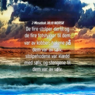 Picture 04 - 2 Mosebok 38:19 NORSK - De fire stolper dertil og de fire fotstykker til - Bible Verse Picture