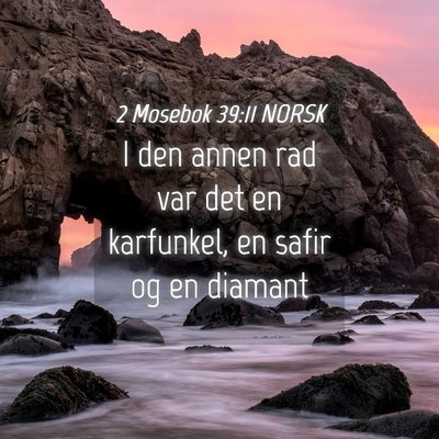 Picture 04 - 2 Mosebok 39:11 NORSK - I den annen rad var det en karfunkel, en safir og - Bible Verse Picture