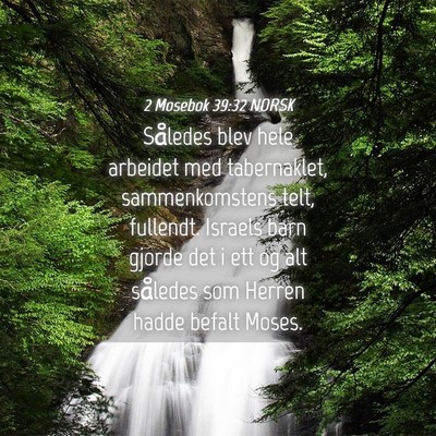 Picture 04 - 2 Mosebok 39:32 NORSK - Således blev hele arbeidet med tabernaklet, - Bible Verse Picture