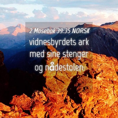 Picture 04 - 2 Mosebok 39:35 NORSK - vidnesbyrdets ark med sine stenger og - Bible Verse Picture
