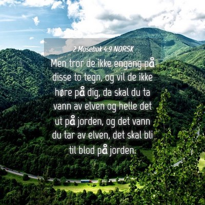 Picture 04 - 2 Mosebok 4:9 NORSK - Men tror de ikke engang på disse to tegn, og vil - Bible Verse Picture