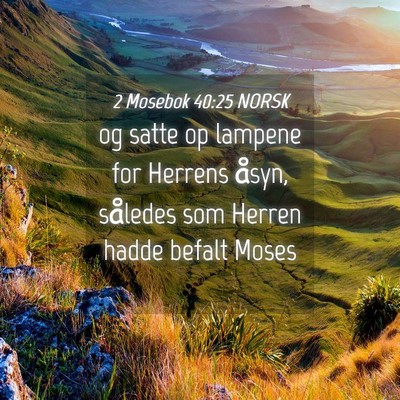 Picture 04 - 2 Mosebok 40:25 NORSK - og satte op lampene for Herrens åsyn, således - Bible Verse Picture