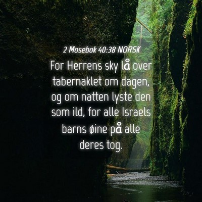 Picture 04 - 2 Mosebok 40:38 NORSK - For Herrens sky lå over tabernaklet om dagen, og - Bible Verse Picture