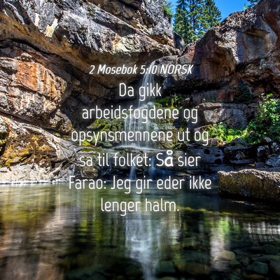 Picture 04 - 2 Mosebok 5:10 NORSK - Da gikk arbeidsfogdene og opsynsmennene ut og sa - Bible Verse Picture