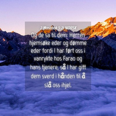 Picture 04 - 2 Mosebok 5:21 NORSK - Og de sa til dem: Herren hjemsøke eder og dømme - Bible Verse Picture