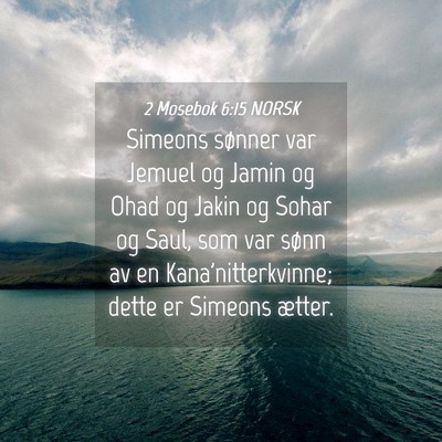 Picture 04 - 2 Mosebok 6:15 NORSK - Simeons sønner var Jemuel og Jamin og Ohad og - Bible Verse Picture