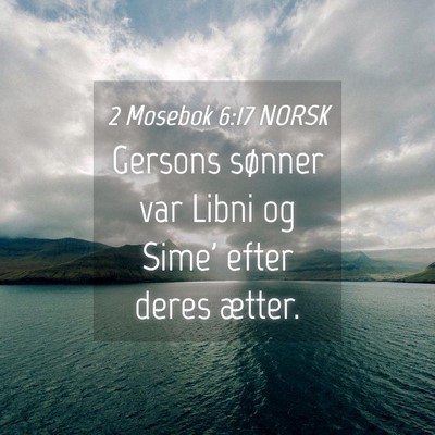 Picture 04 - 2 Mosebok 6:17 NORSK - Gersons sønner var Libni og Sime' efter deres - Bible Verse Picture