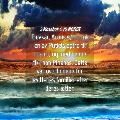 Picture 04 - 2 Mosebok 6:25 NORSK - Eleasar, Arons sønn, tok en av Putiels døtre - Bible Verse Picture