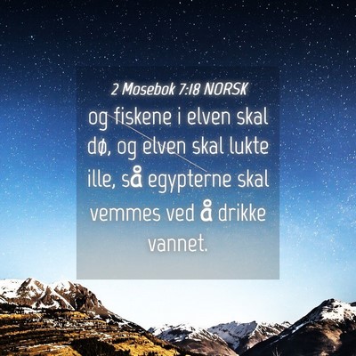 Picture 04 - 2 Mosebok 7:18 NORSK - og fiskene i elven skal dø, og elven skal lukte - Bible Verse Picture