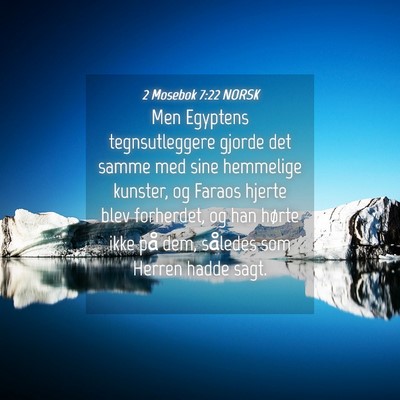 Picture 04 - 2 Mosebok 7:22 NORSK - Men Egyptens tegnsutleggere gjorde det samme med - Bible Verse Picture