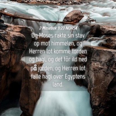 Picture 04 - 2 Mosebok 9:23 NORSK - Og Moses rakte sin stav op mot himmelen, og - Bible Verse Picture