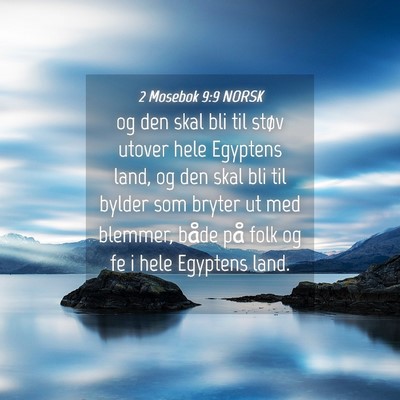 Picture 04 - 2 Mosebok 9:9 NORSK - og den skal bli til støv utover hele Egyptens - Bible Verse Picture