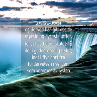 Picture 04 - 2 Peter 1:4 NORSK - og derved har gitt oss de største og dyreste - Bible Verse Picture