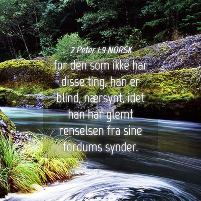 Picture 04 - 2 Peter 1:9 NORSK - for den som ikke har disse ting, han er blind, - Bible Verse Picture