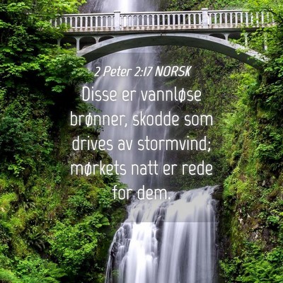 Picture 04 - 2 Peter 2:17 NORSK - Disse er vannløse brønner, skodde som drives av - Bible Verse Picture