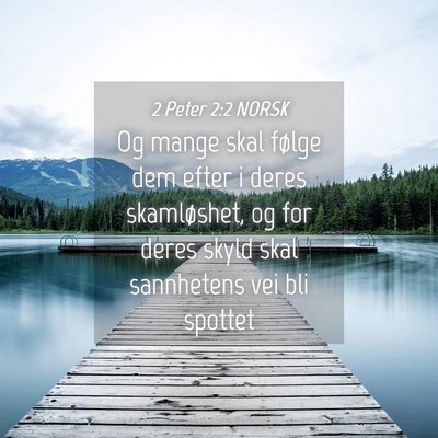 Picture 04 - 2 Peter 2:2 NORSK - Og mange skal følge dem efter i deres - Bible Verse Picture