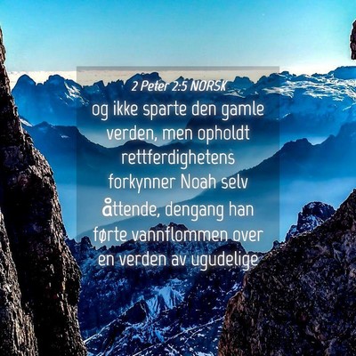 Picture 04 - 2 Peter 2:5 NORSK - og ikke sparte den gamle verden, men opholdt - Bible Verse Picture