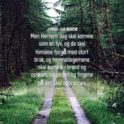 Picture 04 - 2 Peter 3:10 NORSK - Men Herrens dag skal komme som en tyv, og da skal - Bible Verse Picture