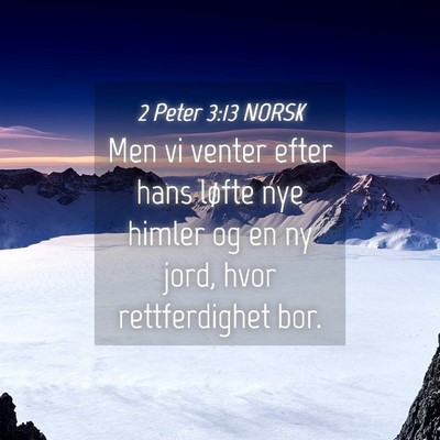 Picture 04 - 2 Peter 3:13 NORSK - Men vi venter efter hans løfte nye himler og en - Bible Verse Picture