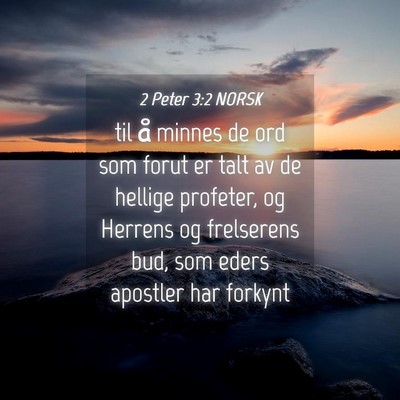 Picture 04 - 2 Peter 3:2 NORSK - til å minnes de ord som forut er talt av de - Bible Verse Picture