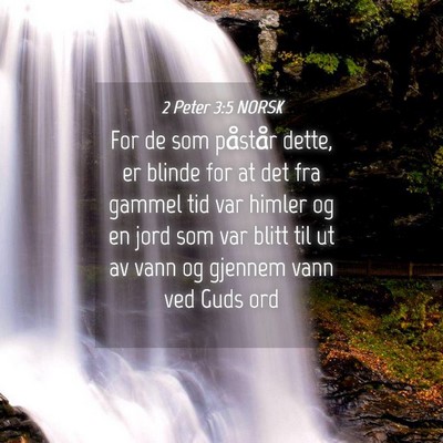 Picture 04 - 2 Peter 3:5 NORSK - For de som påstår dette, er blinde for at det - Bible Verse Picture