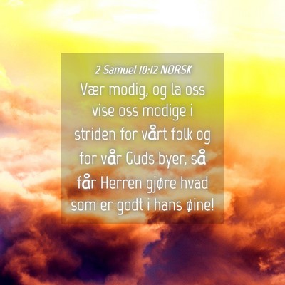 Picture 04 - 2 Samuel 10:12 NORSK - Vær modig, og la oss vise oss modige i striden - Bible Verse Picture
