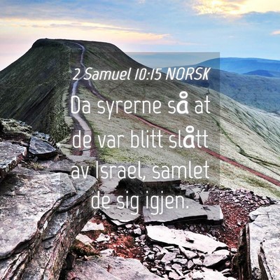 Picture 04 - 2 Samuel 10:15 NORSK - Da syrerne så at de var blitt slått av Israel, - Bible Verse Picture