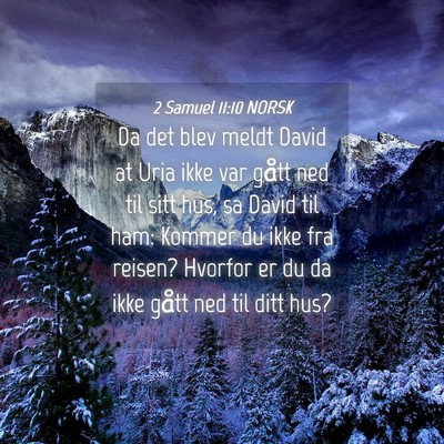 Picture 04 - 2 Samuel 11:10 NORSK - Da det blev meldt David at Uria ikke var gått - Bible Verse Picture