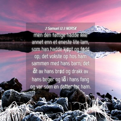 Picture 04 - 2 Samuel 12:3 NORSK - men den fattige hadde ikke annet enn et eneste - Bible Verse Picture